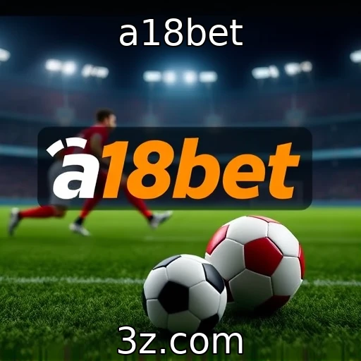 a18bet Apostas esportivas: Prepare-se para as maiores disputas do ano